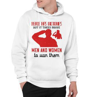 Veterans Day Gifts Peace Has Victories But It Takes Brave Men And Women Hoodie - Monsterry DE