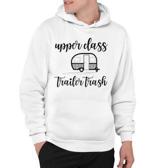 Womens Upper Class Trailer Trash Funny Camping Saying For Glampers Hoodie - Thegiftio UK
