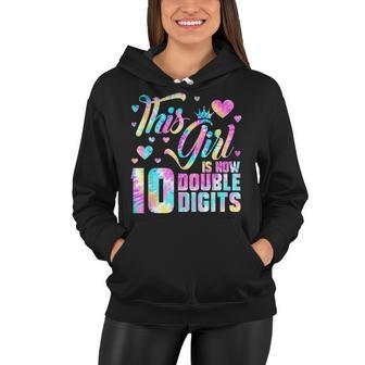 10Th Birthday Gift This Girl Is Now 10 Double Digits Tie Dye V3 Women Hoodie - Seseable
