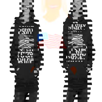 4Th Of July Birthday Go Shorty Its Your Birthday Patriotic Women Hoodie - Seseable