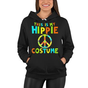 60S 1960S Sixties This Is My Hippie Costume Women Hoodie - Thegiftio UK