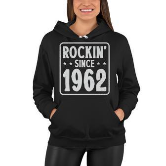 60Th Birthday Vintage Hard Rock Rockin Since 1962 Women Hoodie - Seseable