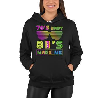 70S Baby 80S Made Me Funny Nostalgic Born In The 70S But 80S Women Hoodie | Mazezy