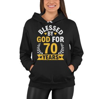 70Th Birthday Man Woman Blessed By God For 70 Years Women Hoodie - Seseable