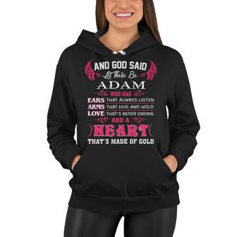 Adam Name Gift And God Said Let There Be Adam Women Hoodie - Seseable