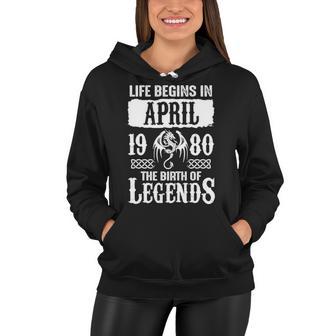 April 1980 Birthday Life Begins In April 1980 Women Hoodie - Seseable