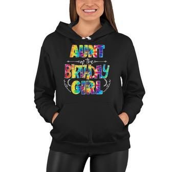 Aunt Of The Birthday Girl Matching Family Tie Dye Women Hoodie | Mazezy