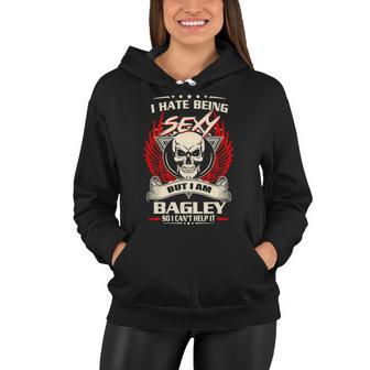 Bagley Name Gift I Hate Being Sexy But I Am Bagley Women Hoodie - Seseable