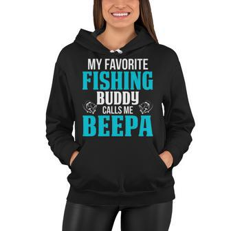 Beepa Grandpa Fishing Gift My Favorite Fishing Buddy Calls Me Beepa Women Hoodie - Seseable