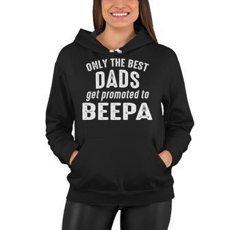 Beepa Grandpa Gift Only The Best Dads Get Promoted To Beepa Women Hoodie - Seseable
