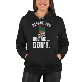 Before You Hug Me Dont Funny Not A Hugger Cactus Women Hoodie | Mazezy