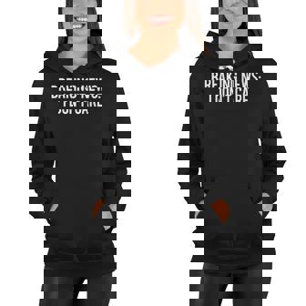 Breaking News I Dont Care T Sarcastic Funny Gift Women Hoodie - Thegiftio