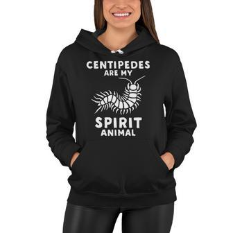 Centipedes Are My Spirit Animal - Funny Centipede Women Hoodie | Mazezy