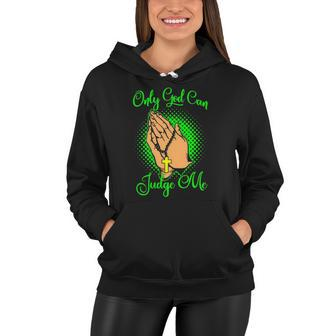 Christian Faith Only God Can Judge Me Women Hoodie | Mazezy CA