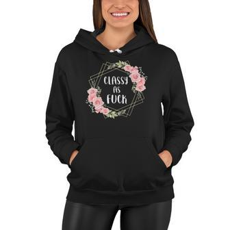 Classy As Fuck Floral Wreath Polite Offensive Feminist Gift Women Hoodie | Mazezy
