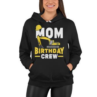 Construction Birthday Party Digger Mom Birthday Crew Women Hoodie - Seseable