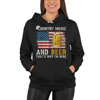 Country Music And Beer Thats Why Im Here V2 Women Hoodie - Seseable