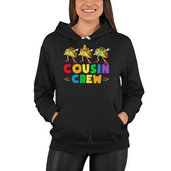 Cousin Crew Squad Cute Taco Cinco De Mayo Party Matching Women Hoodie | Mazezy