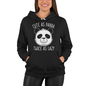 Cute As Panda Twice As Lazy Funny Bear Lovers Activists Women Hoodie | Mazezy CA
