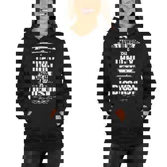 Dickson Name Gift I May Be Wrong But I Highly Doubt It Im Dickson Women Hoodie - Seseable