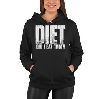 Did I Eat That Funny Diet Sarcastic Gym Workout Women Hoodie - Thegiftio UK