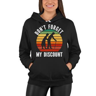 Dont Forget My Discount - Funny Old People Gag Women Men Women Hoodie - Seseable