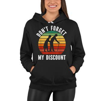 Dont Forget My Discount - Funny Old People Gag Women Men Women Hoodie - Seseable