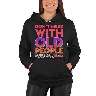 Dont Mess With Old People Fathers Day V3 Women Hoodie - Seseable