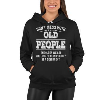Dont Mess With Old People - Life In Prison - Funny Women Hoodie - Seseable