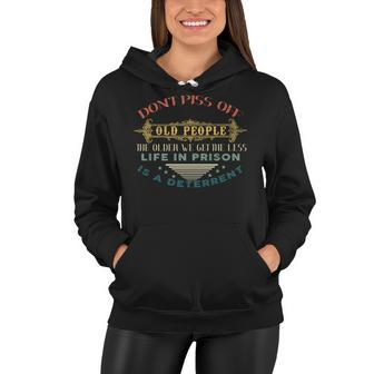 Dont Piss Off Old People Older We Funny Vintage Gift Quotes Women Hoodie - Thegiftio UK