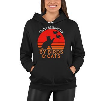 Easily Distracted By Birds And Cats Funny Bird And Cat Lover Women Hoodie | Mazezy