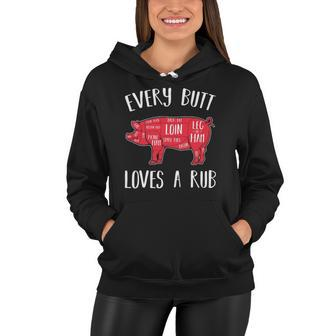 Every Butt Loves A Rub Bbq Funny Pork Meat Cooking Grilling Women Hoodie - Thegiftio UK