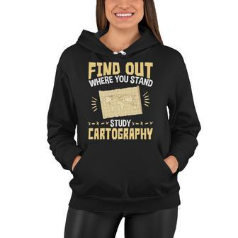 Find Out Where You Stand Study Cartography Women Hoodie | Mazezy