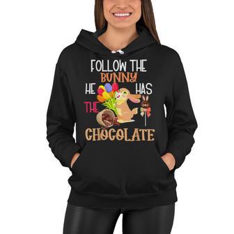 Follow The Bunny He Has Chocolate Women Hoodie | Favorety AU