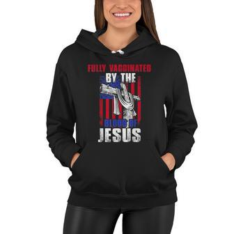 Fully Vaccinated By The Blood Of Jesus Christian USA Flag V2 Women Hoodie - Monsterry