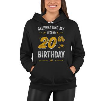 Funny 40Th Birthday Celebrating My Second 20Th Birthday Women Hoodie - Seseable