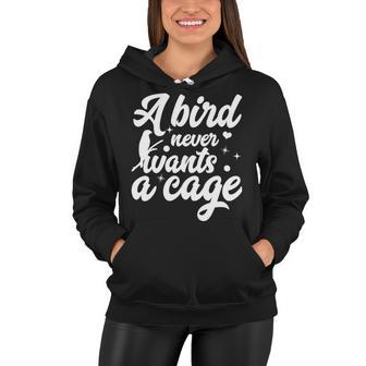 Funny Animal Bird A Bird Never Wants A Cage Lover Bird Women Hoodie | Favorety CA