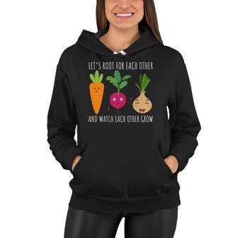 Funny Cute Lets Root For Each Other Vegetable Garden Lover Women Hoodie | Mazezy
