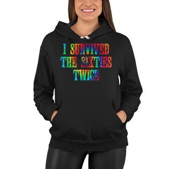 Funny I Survived The Sixties Twice Birthday T Peace V2 Women Hoodie - Seseable