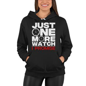 Funny Just One More Watch Collector Gift Men Women Lovers Women Hoodie | Mazezy