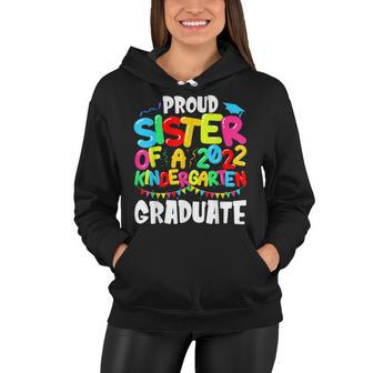 Funny Proud Sister Of A Class Of 2022 Kindergarten Graduate Women Hoodie | Mazezy