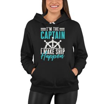 Funny Sailing Boating Im The Captain Sailor Women Hoodie | Mazezy AU