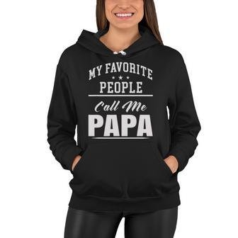 Funny Saying My Favorite People Call Me Papa Women Hoodie | Mazezy