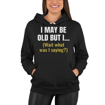 Funny Senior Citizens Old People Gifts Old Age Funny Women Hoodie - Thegiftio UK