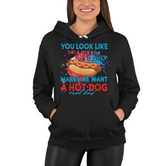 Funny You Look Like 4Th Of July Makes Me Want A Hot Dog Women Hoodie - Seseable