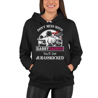 Gabby Grandma Gift Dont Mess With Gabbysaurus Women Hoodie | Seseable UK