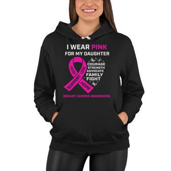 Gifts I Wear Pink For My Daughter Breast Cancer Awareness Women Hoodie | Mazezy