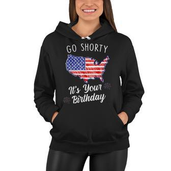 Go Shorty Its Your Birthday Stars And Stripes Sarcastic Women Hoodie - Seseable