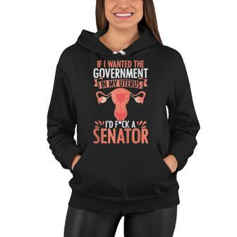 Government In My Uterus Feminist Reproductive Women Rights Women Hoodie | Mazezy