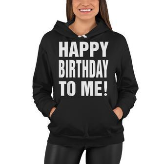 Happy Birthday To Me Birthday Party For Kids Adults Women Hoodie - Seseable